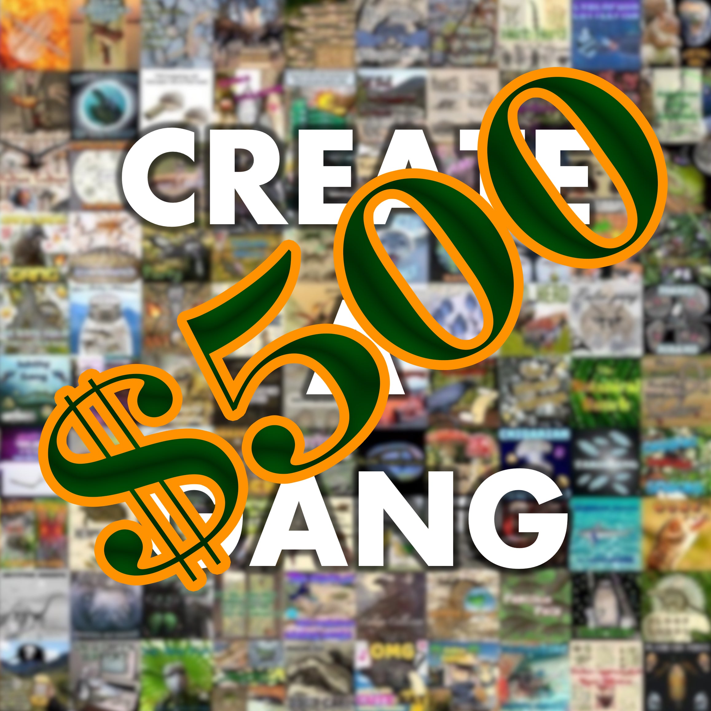 $500 Create A Gang